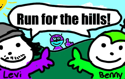 Promotional art for RUN FOR THE HILLS! YOUR FAVOURITE NEWGROUNDS USERS ARE COMING FOR YOU!!!